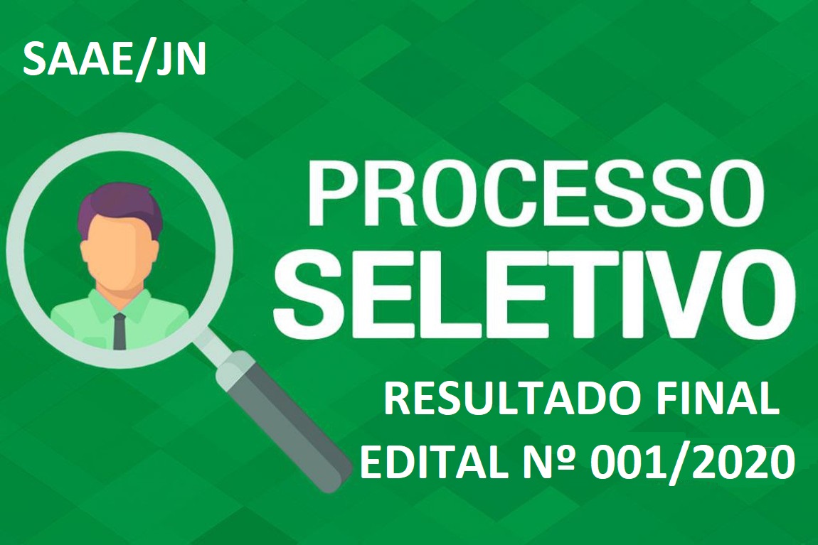 RESULTADO FINAL - PROCESSO SELETIVO - EDITAL SAAE Nº 001/2020